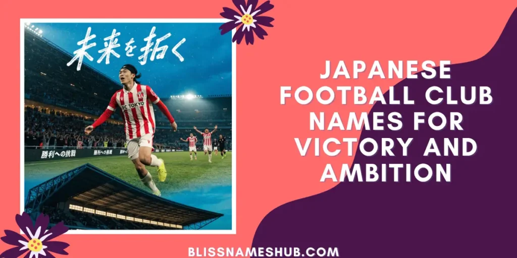 Japanese Football Club Names for Victory and Ambition