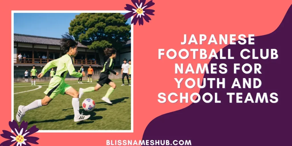 Japanese Football Club Names for Youth and School Teams