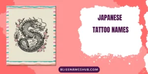 Japanese Tattoo Names: Striking Words With Beautiful Meaning