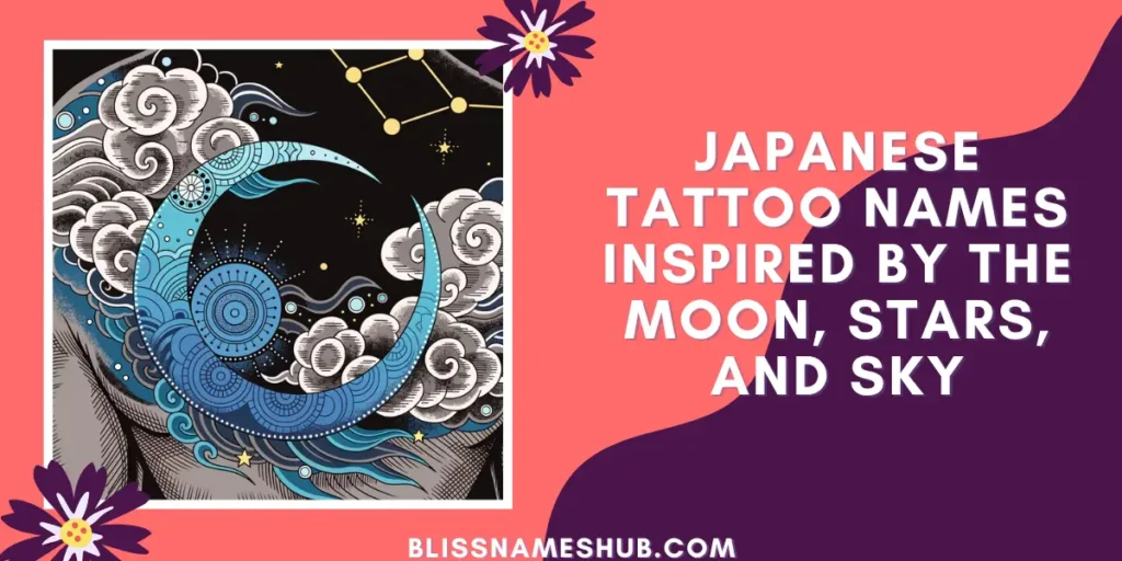 Japanese Tattoo Names Inspired by the Moon, Stars, and Sky