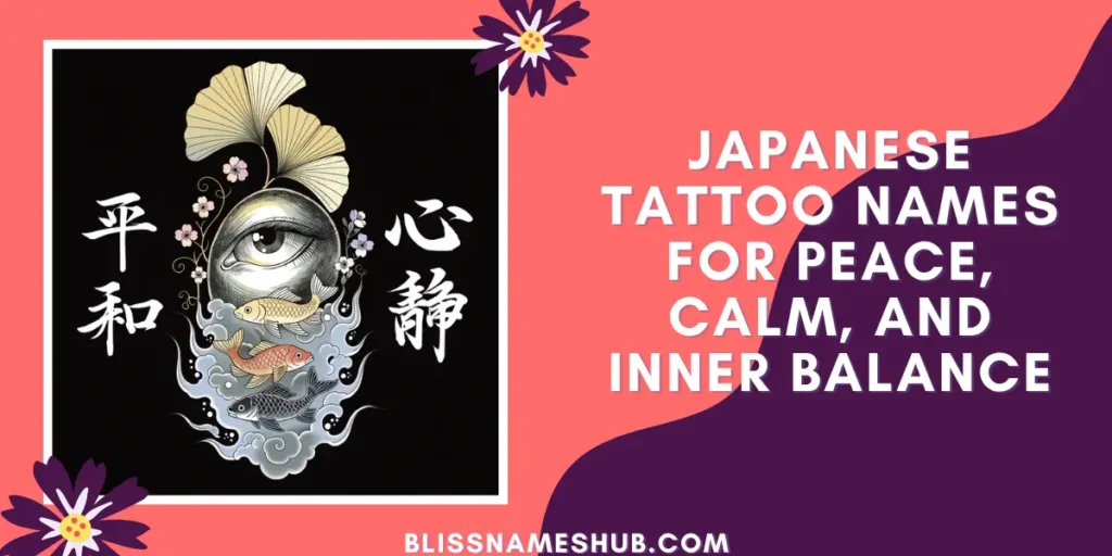 Japanese Tattoo Names for Peace, Calm, and Inner Balance