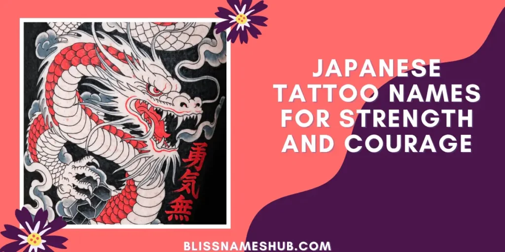 Japanese Tattoo Names for Strength and Courage