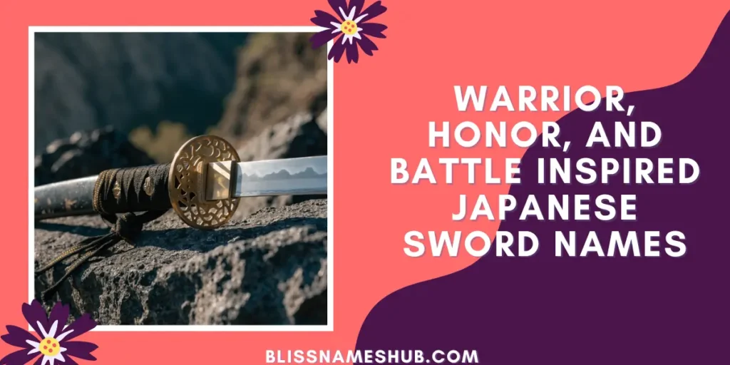 Warrior, Honor, and Battle Inspired Japanese Sword Names